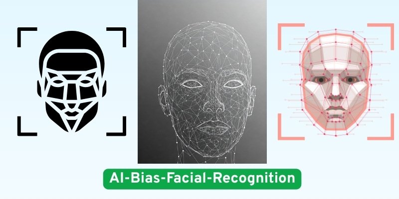 AI फेशियल रिकग्निशन में पूर्वाग्रह - विभिन्न नस्लों के चेहरों पर अलग सटीकता(AI की नैतिक चुनौतियाँ)