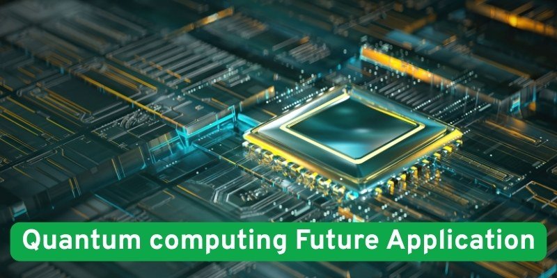 क्वांटम कंप्यूटिंग के भविष्य के अनुप्रयोग - मेडिसिन, AI, क्रिप्टोग्राफी और अंतरिक्ष प्रौद्योगिकी | Quantum Computing Future Uses in Hindi